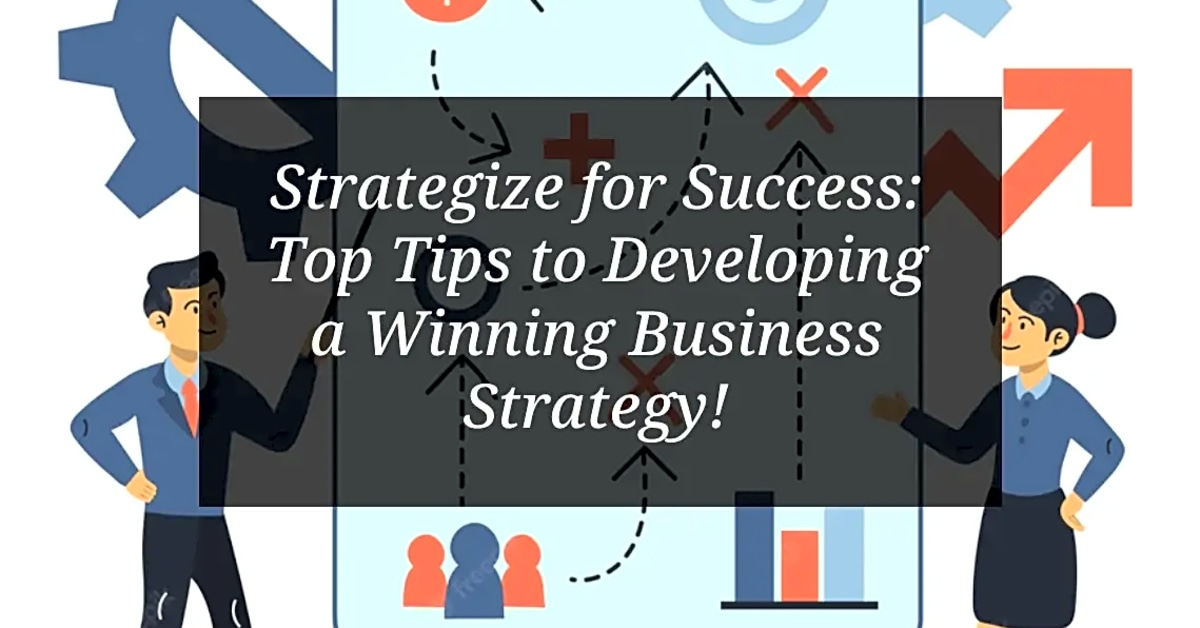 How to Strategize for Business Success